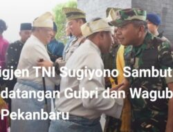 Kedatangan Gubri dan Wagubri Di Pekanbaru Disambut Danrem 031/Wirabima Brigjen TNI Sugiyono