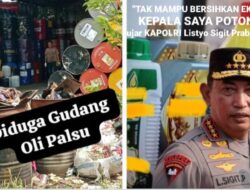 Instruksi dari Pak Kapolri Seolah Tak Dihiraukan ,,!! Terkait Diduga Tempat Pembuatan Oli Palsu Terbesar Di Jabodetabek Tak Tersentuh Hukum