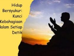 Bersyukur Sebagai Kunci Kebahagiaan Hidup