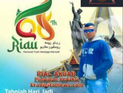 Pimpinan Redaksi Media Online Eradigitalnews, Rial Akbar Mengucapkan Selamat HUT Ke 68 Provinsi Riau