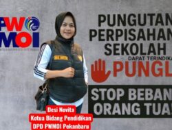 Pungutan Perpisahan Sekolah Bisa Jadi Pungli: Ketua Bidang Pendidikan PWMOI Pekanbaru Desi Novita: Stop Bebani Orang Tua!