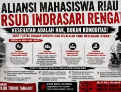 Aliansi Mahasiswa Riau Akan Gelar Aksi, Desak Penegakan Hukum atas Dugaan Korupsi dan Kelalaian Fatal di RSUD Indrasari Rengat