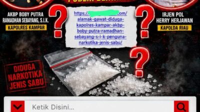 GAWAT !!! Disebut Hoaks, Dugaan Kapolres Kampar  Pengguna Narkotika jenis Sabu Sabu, Berita Hilang, Menuai Sorotan