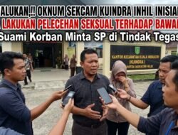 Menghebohkan,,!! Oknum Sekcam Kuindra Inhil Inisial SP Diduga Lakukan Pelecehan Seksual Terhadap Bawahannya, Suami Korban Minta SP di Tindak Tegas