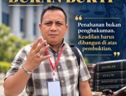 Jangan hukum seorang karena tuduhan, sebab tuduhan bukanlah sebagai alat bukti